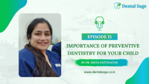 Podcast On Importance of preventive dentistry in child - Dental Sage