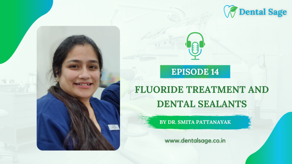 Podcast on Fluoride Treatment and Dental Sealants - Dental Sage