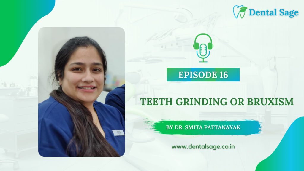 Podcast on Teeth Grinding or Bruxism - Dental Sage